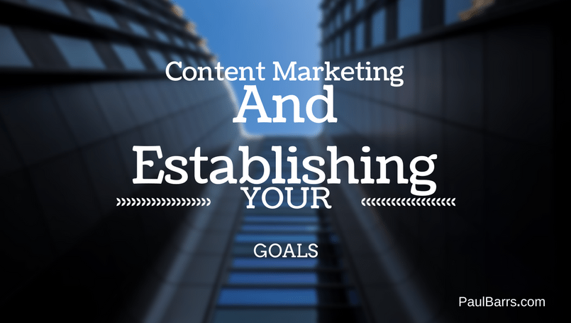 content-marketing-and-establishing-your-goals